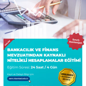 Bankacılık ve Finans Mevzuatından Kaynaklı Nitelikli Hesaplamalar Eğitimi