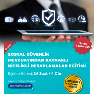 Sosyal Güvenlik Mevzuatından Kaynaklı Nitelikli Hesaplamalar Eğitimi